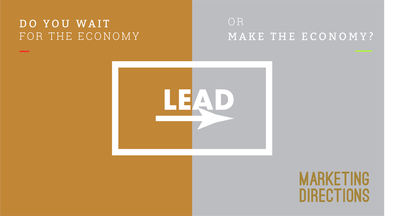 To you make the economy or lead the economy? LEAD - marketing directions